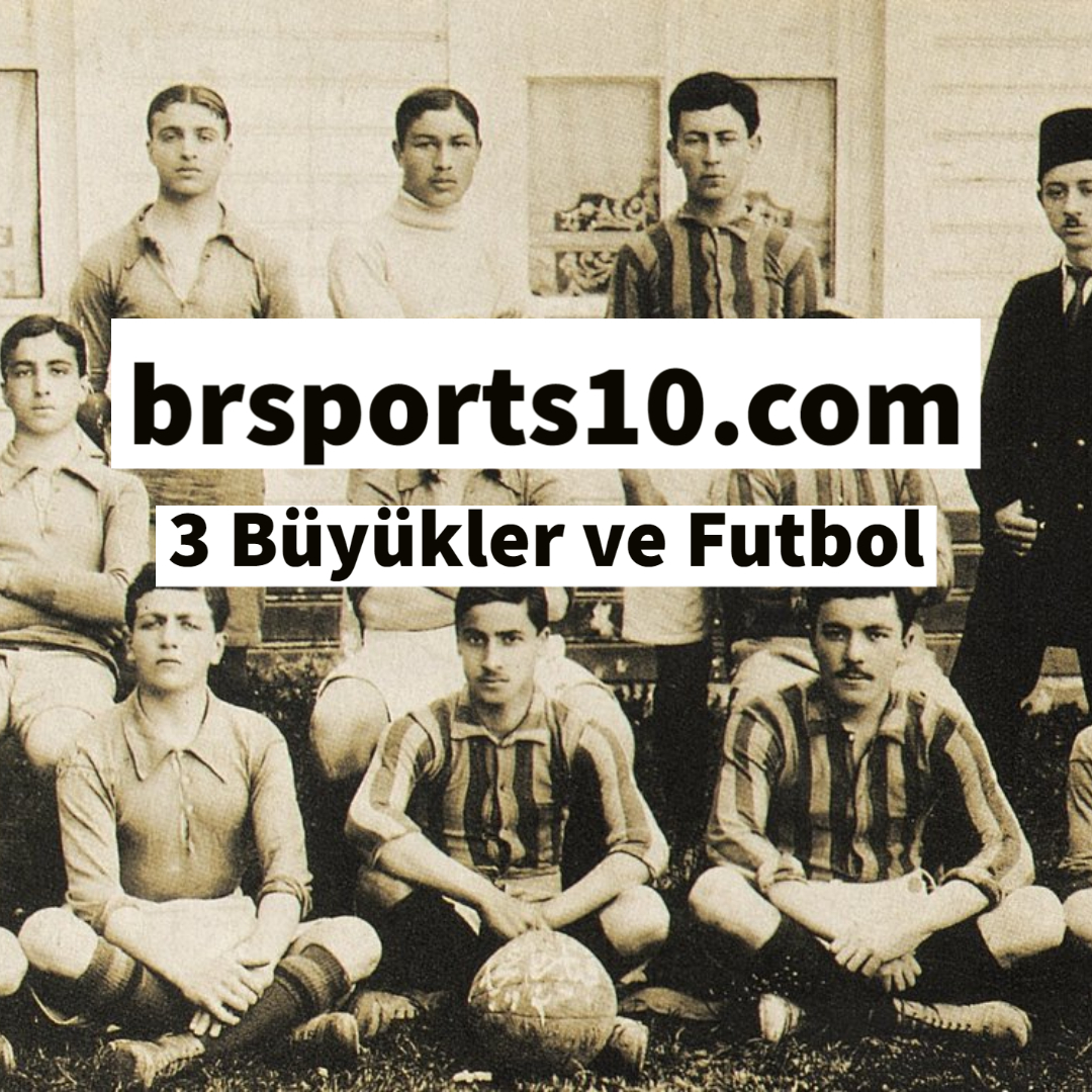 3 Büyükler ve Futbol